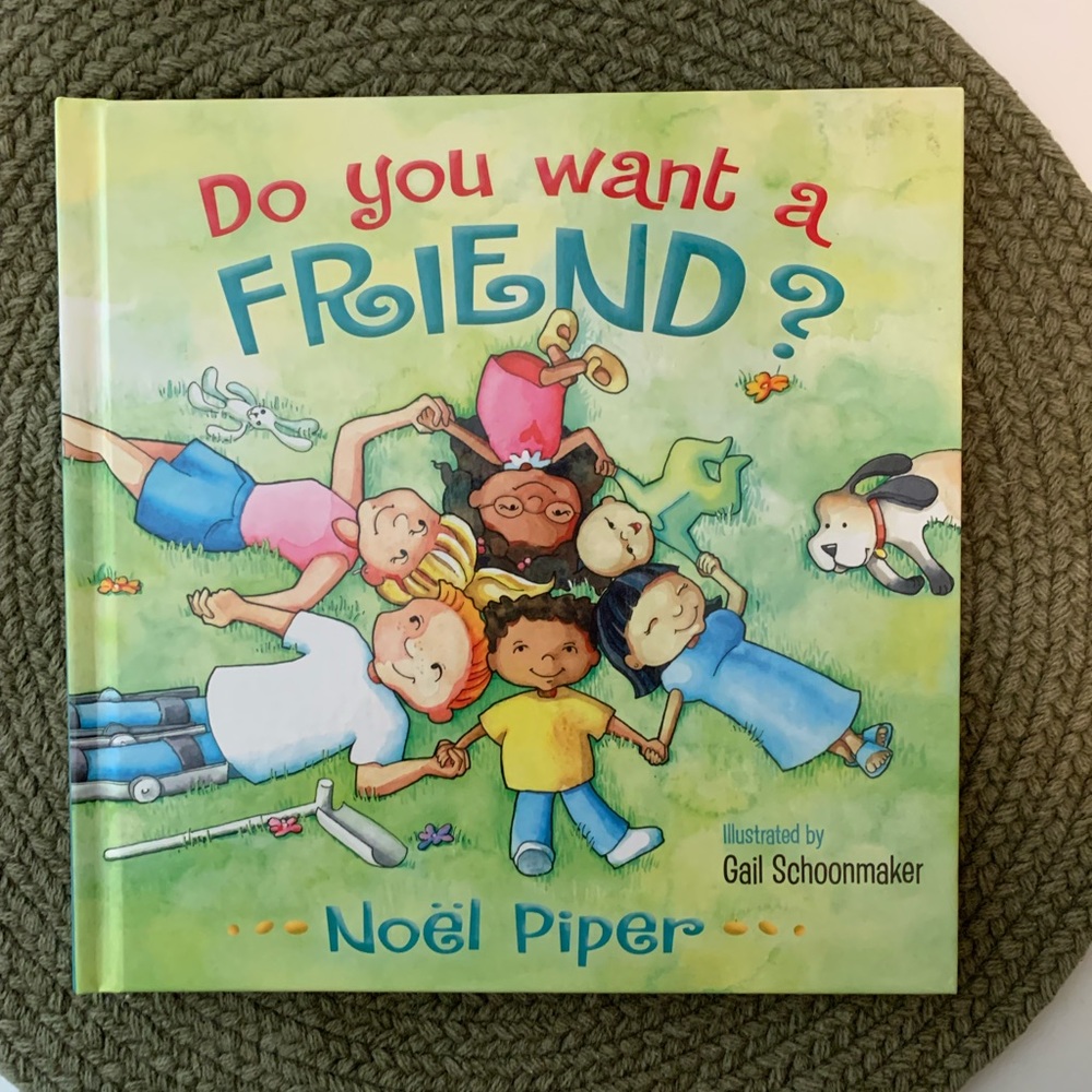 “Do You Want a Friend ?” By Noel Piper *children’s book*